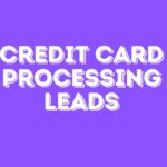 CREDIT CARD PROCESSING LEADS